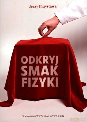 Odkryj Smak Fizyki - Jerzy Przystawa [KSIĄŻKA]