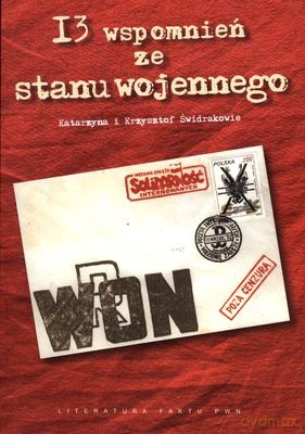 13 Wspomnień Ze Stanu Wojennego - Katarzyna Świdrak, Krzysztof Świdrak [KSIĄŻKA]
