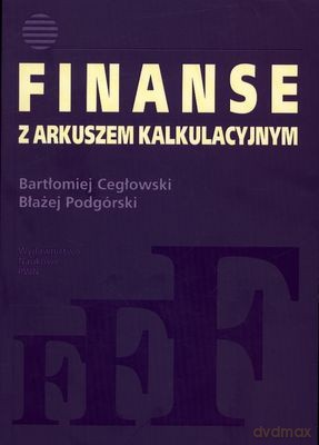 Finanse Z Arkuszem Kalkulacyjnym - Bartłomiej Cegłowski, Błażej Podgórski [KSIĄŻKA]