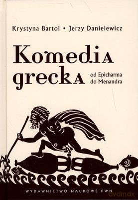 Komedia Grecka Od Epicharma Do Menandra (twarda) - Krystyna Bartol, Jerzy Danielewicz [KSIĄŻKA]