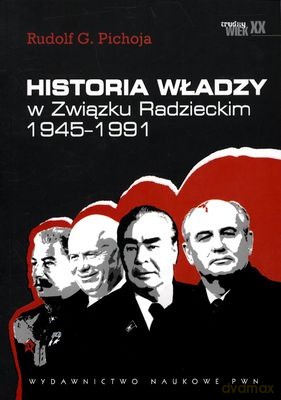 Historia Władzy W Związku Radzieckim 1945-1991 - Rudolf G. Pichoja [KSIĄŻKA]