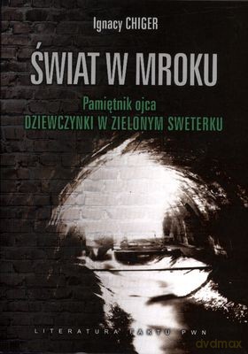 Świat W Mroku - Ignacy Chiger [KSIĄŻKA]