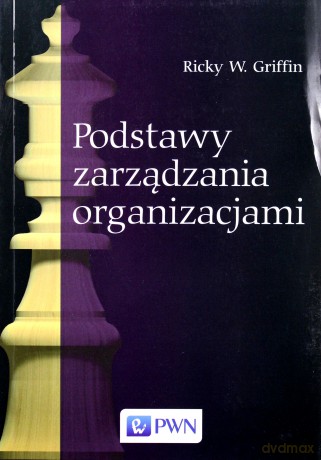 Podstawy Zarządzania Organizacjami - Ricky W. Griffin [KSIĄŻKA]