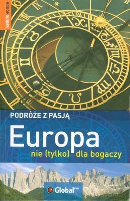 Europa Nie Tylko Dla Bogaczy Podróże Z Pasją - Opracowanie Zbiorowe [KSIĄŻKA]