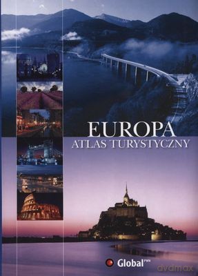 Europa Atlas Turystyczny - Opracowanie Zbiorowe [KSIĄŻKA]