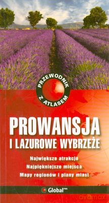 Prowansja I Lazurowe Wybrzeże Przewodnik Z Atlasem - Opracowanie Zbiorowe [KSIĄŻKA]
