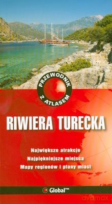 Riwiera Turecka Przewodnik Z Atlasem - Opracowanie Zbiorowe [KSIĄŻKA]