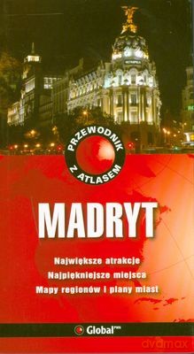 Madryt Przewodnik Z Atlasem - Opracowanie Zbiorowe [KSIĄŻKA]