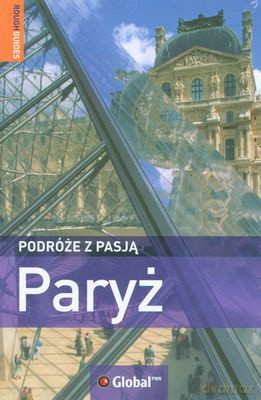 Paryż Podróże Z Pasją - Opracowanie Zbiorowe [KSIĄŻKA]