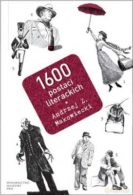 1600 Postaci Literackich - Andrzej Z. Makowiecki [KSIĄŻKA]