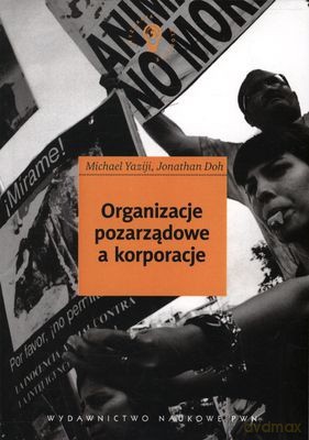 Organizacje Pozarządowe A Korporacje - Michael Yaziji, Jonathan Doh [KSIĄŻKA]