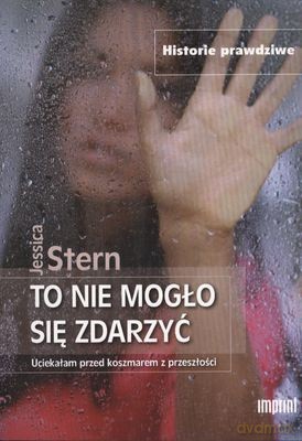 To Nie Mogło Się Zdarzyć - Jessica Stern [KSIĄŻKA]