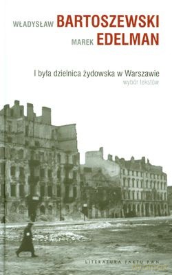 I Była Dzielnica Żydowska W Warszawie (twarda) - Władysław Bartoszewski, Marek Edelman [KSIĄŻKA]