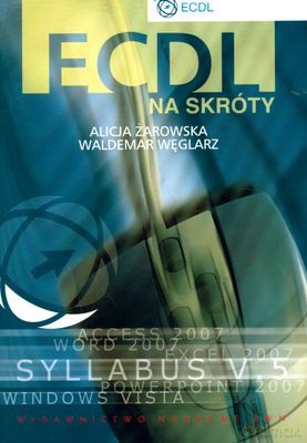 Ecdl Na Skróty + CD Gratis Br Wyd.2010 (broszurowa) - Alicja Żarowska, Waldemar Węglarz [KSIĄŻKA]