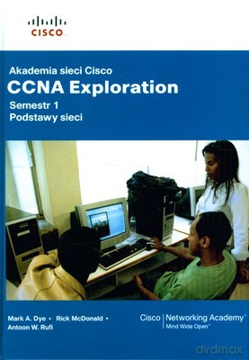 Akademia Sieci Cisco Ccna Exploration Semestr 1 Podstawy Sieci (twarda) - Opracowanie Zbiorowe [KSIĄŻKA]