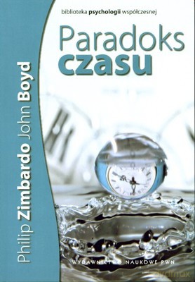 Paradoks Czasu (twarda) - Philip Zimbardo, John Boyd [KSIĄŻKA]