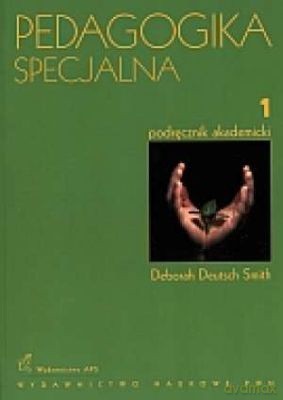 Pedagogika Specjalna Podręcznik Akademicki 1 - Deborah Deutsch Smith [KSIĄŻKA]