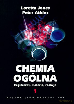 Chemia Ogólna Cz.2 Cząsteczki Materia Reakcje (broszurowa) - Loretta Jones, Peter Atkins [KSIĄŻKA]