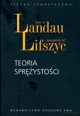Teoria Sprężystości (twarda) - Lew D.Landau, Jewgienij M.Lifszyc [KSIĄŻKA]