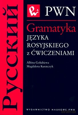 Gramatyka Języka Rosyjskiego Z Ćwiczeniami - Albina Gołubiewa, Magdalena Kuratczyk [KSIĄŻKA]