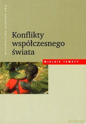 Konflikty Współczesnego Świata - Opracowanie Zbiorowe [KSIĄŻKA]