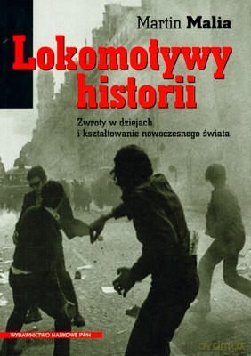 Lokomotywy Historii - Martin Malia [KSIĄŻKA]
