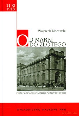 Od Marki Do Złotego (twarda) - Wojciech Morawski [KSIĄŻKA]