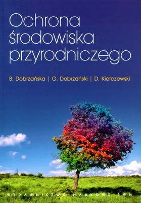 Ochrona Środowiska Przyrodniczego - Opracowanie Zbiorowe [KSIĄŻKA]