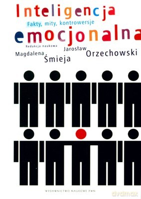 Inteligencja Emocjonalna Fakty Mity Kontrowersje - Opracowanie Zbiorowe [KSIĄŻKA]