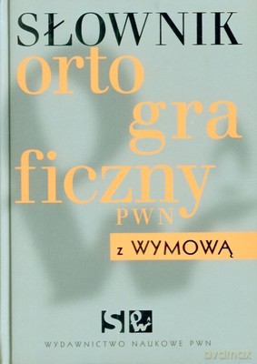 Sł. Ortograficzny PWN Z Wymową (twarda) - Opracowanie Zbiorowe [KSIĄŻKA]