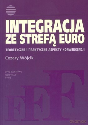 Integracja Ze Strefą Euro - Cezary Wójcik [KSIĄŻKA]