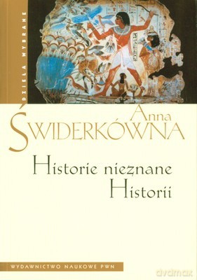 Historie Nieznane Historii - Anna Świderkówna [KSIĄŻKA]