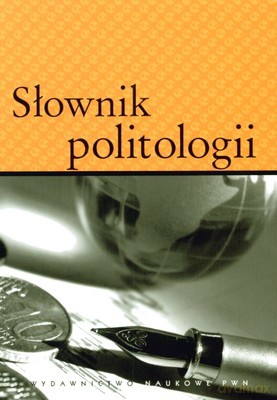 Słownik Politologii - Opracowanie Zbiorowe [KSIĄŻKA]