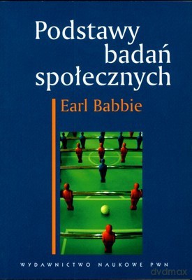 Podstawy Badań Społecznych - Earl Babbie [KSIĄŻKA]