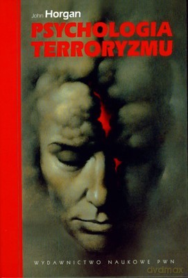 Psychologia Terroryzmu (twarda) - Jan Horgan [KSIĄŻKA]