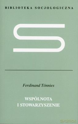 Wspólnota I Stowarzyszenie - Ferdinand Tonnies [KSIĄŻKA]