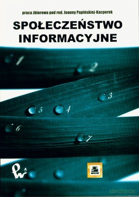 Społeczeństwo Informacyjne - Joanna Papińska-Kacperrek [KSIĄŻKA]