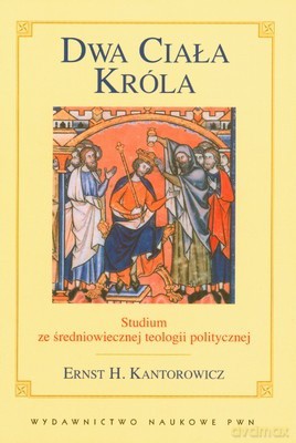 Dwa Ciała Króla (twarda) - Ernst H.Kantorowicz [KSIĄŻKA]