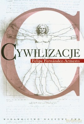 Cywilizacje (twarda) - Felipe Fernandez - Armesto [KSIĄŻKA]
