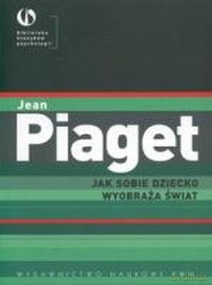 Jak Sobie Dziecko Wyobraża Świat - Opracowanie Zbiorowe [KSIĄŻKA]