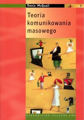 Teoria Komunikowania Masowego/W.1/ - Denis Mcquail [KSIĄŻKA]