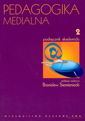 Pedagogika Medialna Tom 2 - Bronisław Siemieniecki [KSIĄŻKA]