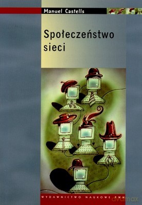 Społeczeństwo Sieci - Manuel Castells [KSIĄŻKA]
