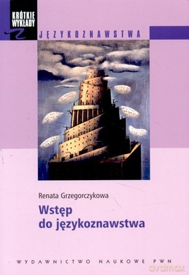 Wstęp Do Językoznawstwa - Renata Grzegorczykowa [KSIĄŻKA]