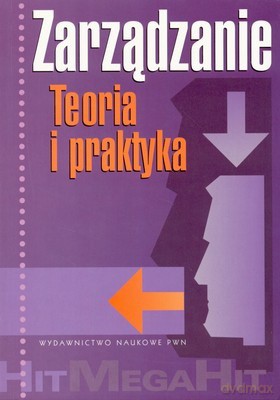Zarządzanie Teoria I Praktyka - Opracowanie Zbiorowe [KSIĄŻKA]