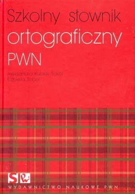 Szkolny Słownik Ortograficzny PWN /w.1/ - Aleksandra Kubiak-Sokół, Elżbieta Sobol [KSIĄŻKA]