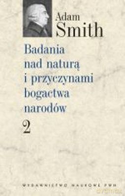 Badania Nad Naturą I Przyczynami Bogactwa Narodów T.2 (twarda) - Opracowanie Zbiorowe [KSIĄŻKA]