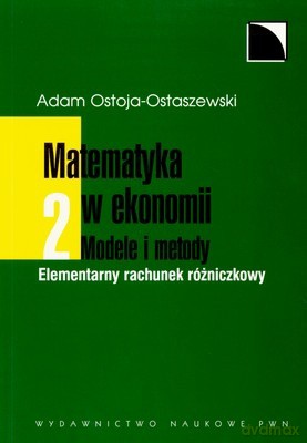 Matematyka W Ekonomii 2 Modele I Metody - Adam Ostoja-Ostaszewski [KSIĄŻKA]