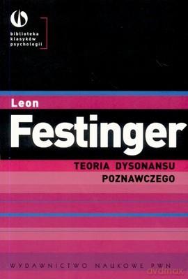 Teoria Dysonansu Poznawczego - Leon Festinger [KSIĄŻKA]