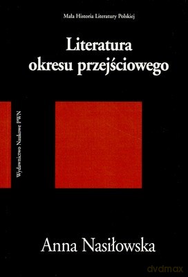 Literatura Okresu Przejściowego - Anna Nasiłowska [KSIĄŻKA]